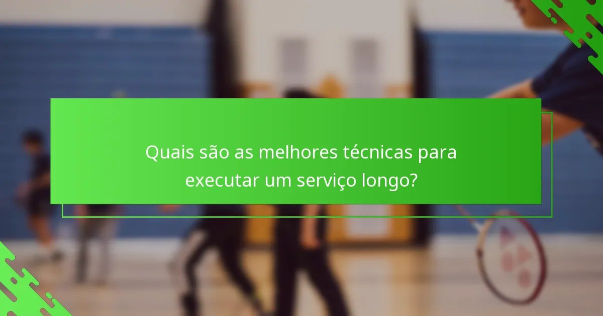 Quais são as melhores técnicas para executar um serviço longo?