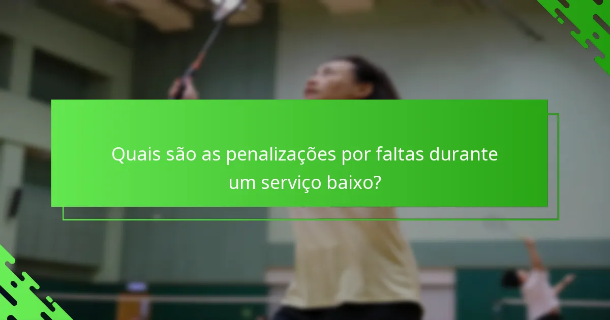 Quais são as penalizações por faltas durante um serviço baixo?