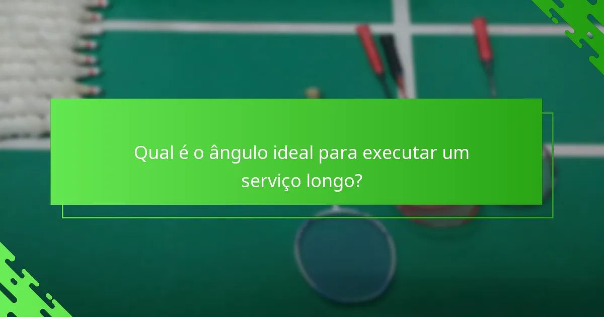 Qual é o ângulo ideal para executar um serviço longo?